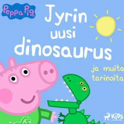 Pipsa Possu - Jyrin uusi dinosaurus ja muita tarinoita