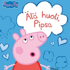 Pipsa Possu - Älä huoli, Pipsa