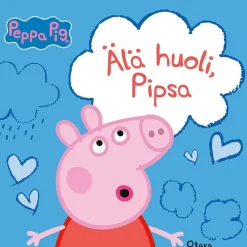 Pipsa Possu - Älä huoli, Pipsa