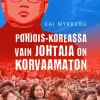 Pohjois-Koreassa vain Johtaja on korvaamaton