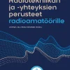Radiotekniikan ja -yhteyksien perusteet radioamatöörille