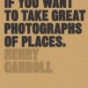Read This if You Want to Take Great Photographs of Places