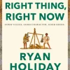 Right Thing, Right Now