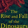 Rise and Fall of the Dinosaurs, The