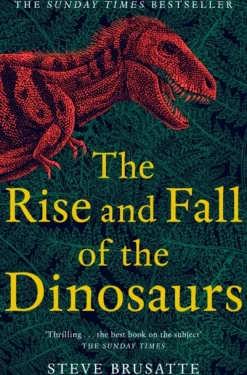 Rise and Fall of the Dinosaurs, The