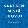 Saat sen mistä luovut