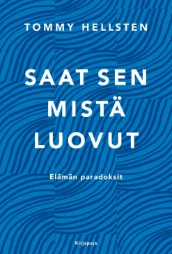 Saat sen mistä luovut