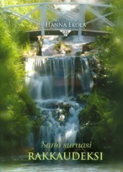 Sano suruasi rakkaudeksi