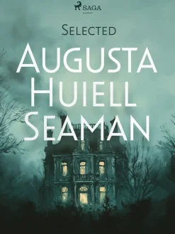 Selected Augusta Huiell Seaman