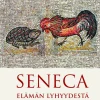 Seneca. Elämän lyhyydestä