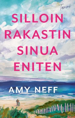 Silloin rakastin sinua eniten