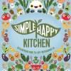 Simple Happy Kitchen : En illustrerad guide till ditt växtbaserade liv