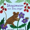 Skogsmusen och alla färger