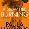 Slow Fire Burning, A