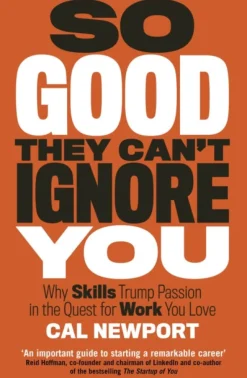 So Good They Can't Ignore You