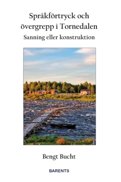 Språkförtryck och övergrepp i Tornedalen : sanning eller konstruktion