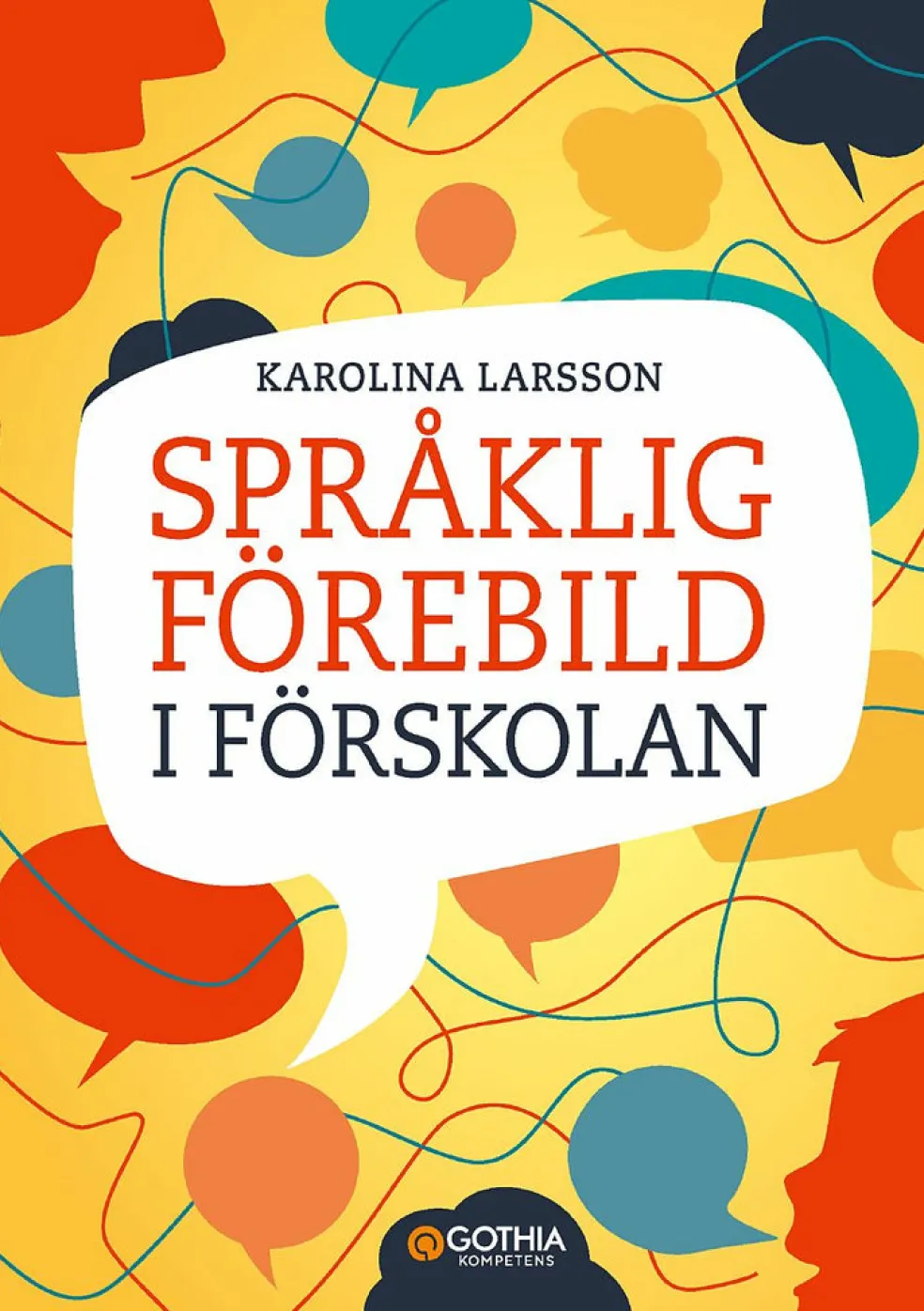 Språklig förebild i förskolan : kommunikation och ledarskap som påverkar barns lärande