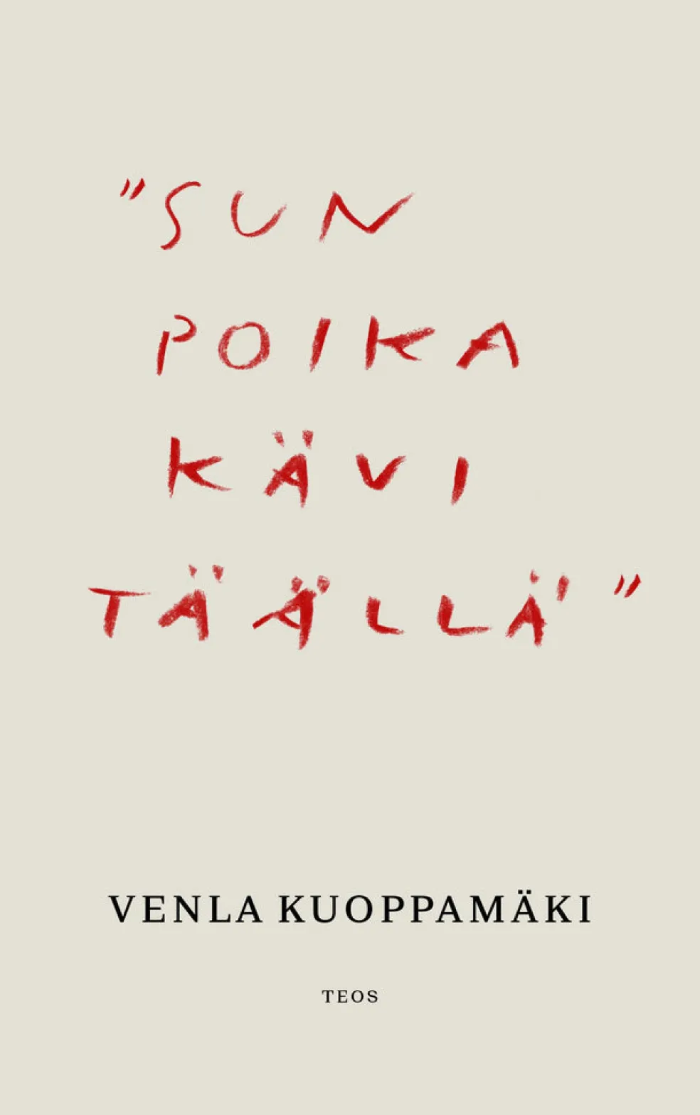 Sun poika kävi täällä