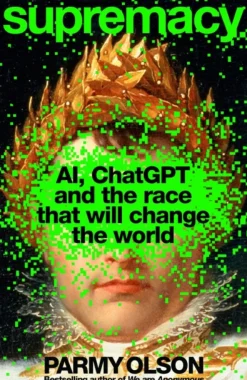 Supremacy : AI, ChatGPT and the race that will change the world