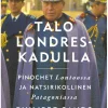 Talo Londres-kadulla - Pinochet Lontoossa ja natsrikollinen Patagoniassa