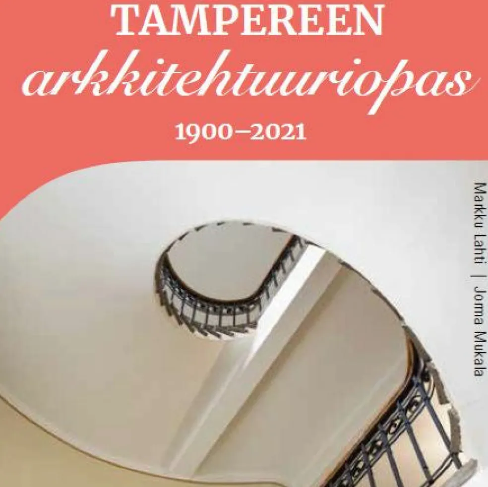 Tampereen arkkitehtuuriopas 1900-2021