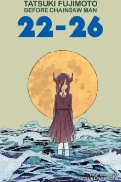 Tatsuki Fujimoto Before Chainsaw Man: 22–26