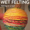 Three-dimensional Wet Felting