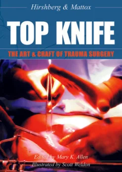 TOP KNIFE: The Art & Craft of Trauma Surgery