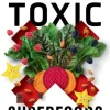 Toxic Superfoods