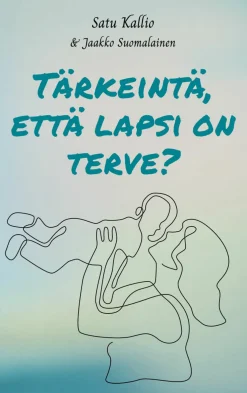 Tärkeintä, että lapsi on terve?