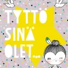 Tyttö, sinä olet...