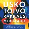 Usko, toivo, rakkaus, meditaatio