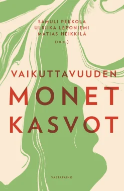 Vaikuttavuuden monet kasvot