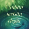 Vanhan metsän elegia