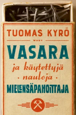 Vasara ja käytettyjä nauloja, Mielensäpahoittaja