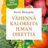 Vähennä kaloreita ilman dieettiä