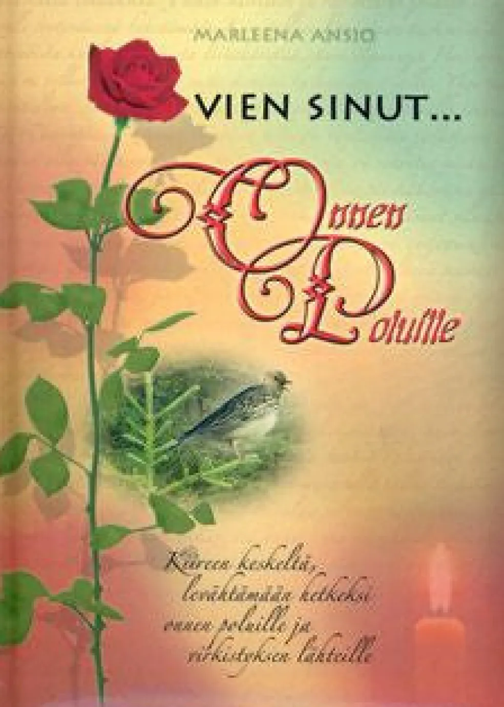 Vien sinut... onnen poluille