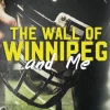 Wall of Winnipeg and Me, The