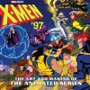 X-Men ’97: The Art and Making of the Animated Series