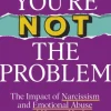 You’re Not the Problem